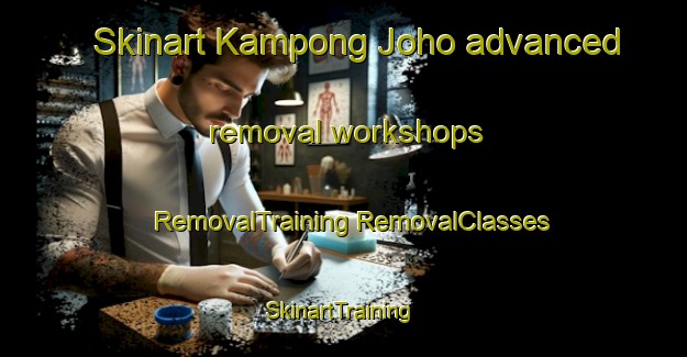 Skinart Kampong Joho advanced removal workshops | #RemovalTraining #RemovalClasses #SkinartTraining-Malaysia