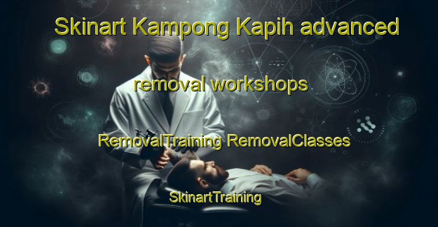 Skinart Kampong Kapih advanced removal workshops | #RemovalTraining #RemovalClasses #SkinartTraining-Malaysia