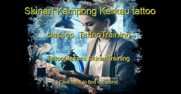 Skinart Kampong Kerkau tattoo classes | #TattooTraining #TattooClasses #SkinartTraining-Malaysia