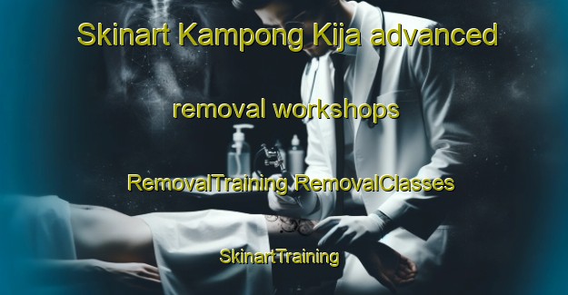 Skinart Kampong Kija advanced removal workshops | #RemovalTraining #RemovalClasses #SkinartTraining-Malaysia