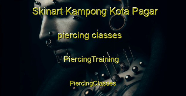 Skinart Kampong Kota Pagar piercing classes | #PiercingTraining #PiercingClasses #SkinartTraining-Malaysia