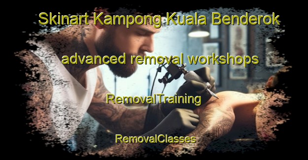 Skinart Kampong Kuala Benderok advanced removal workshops | RemovalTraining | RemovalClasses | SkinartTraining-Malaysia