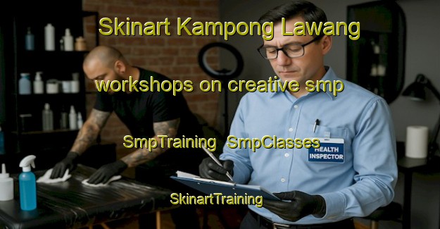 Skinart Kampong Lawang workshops on creative smp | SmpTraining | SmpClasses | SkinartTraining-Malaysia