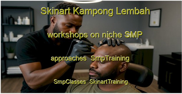 Skinart Kampong Lembah workshops on niche SMP approaches | SmpTraining | SmpClasses | SkinartTraining-Malaysia