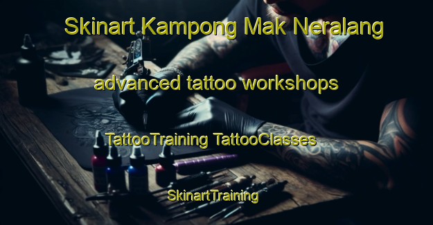 Skinart Kampong Mak Neralang advanced tattoo workshops | #TattooTraining #TattooClasses #SkinartTraining-Malaysia