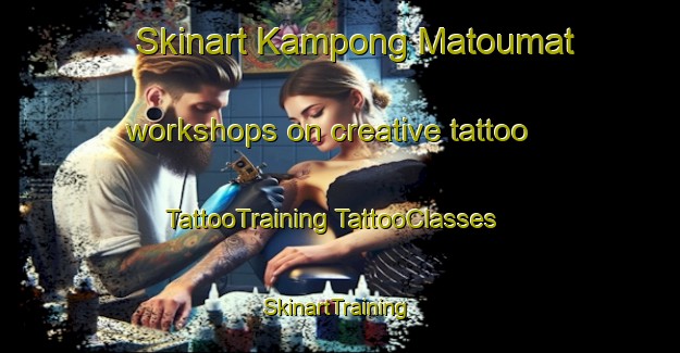 Skinart Kampong Matoumat workshops on creative tattoo | #TattooTraining #TattooClasses #SkinartTraining-Malaysia