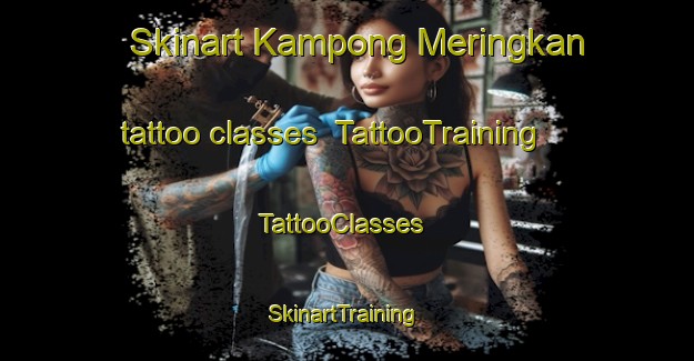 Skinart Kampong Meringkan tattoo classes | TattooTraining | TattooClasses | SkinartTraining-Malaysia