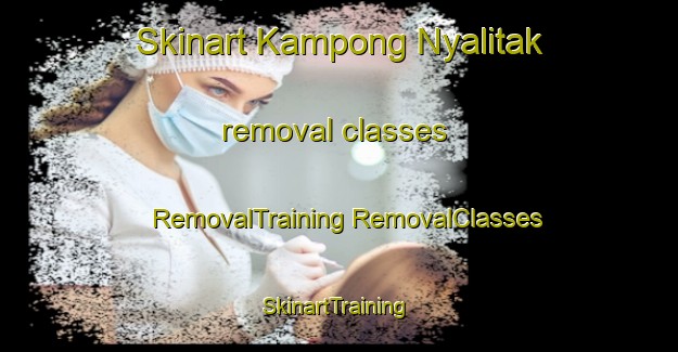 Skinart Kampong Nyalitak removal classes | #RemovalTraining #RemovalClasses #SkinartTraining-Malaysia