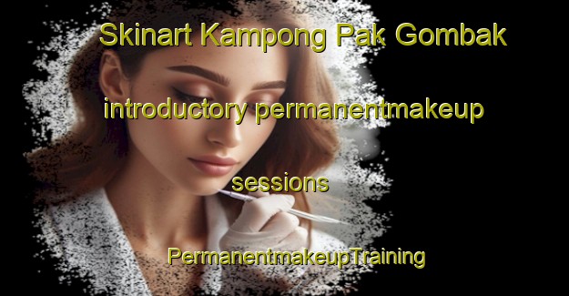 Skinart Kampong Pak Gombak introductory permanentmakeup sessions | #PermanentmakeupTraining #PermanentmakeupClasses #SkinartTraining-Malaysia