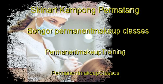 Skinart Kampong Permatang Bongor permanentmakeup classes | #PermanentmakeupTraining #PermanentmakeupClasses #SkinartTraining-Malaysia