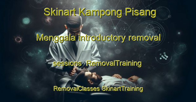 Skinart Kampong Pisang Menggala introductory removal sessions | #RemovalTraining #RemovalClasses #SkinartTraining-Malaysia