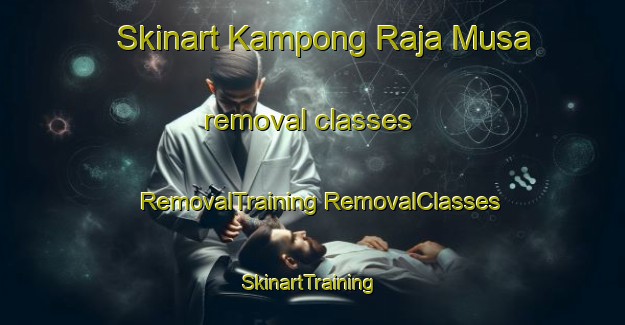 Skinart Kampong Raja Musa removal classes | #RemovalTraining #RemovalClasses #SkinartTraining-Malaysia