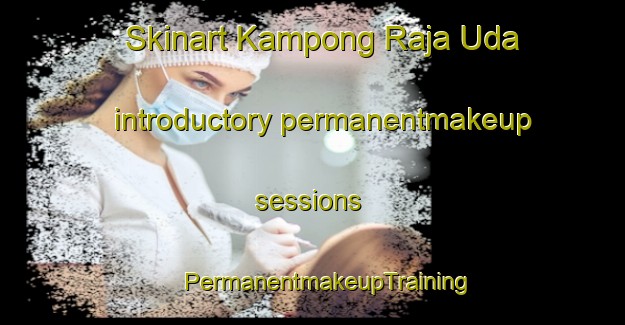 Skinart Kampong Raja Uda introductory permanentmakeup sessions | #PermanentmakeupTraining #PermanentmakeupClasses #SkinartTraining-Malaysia