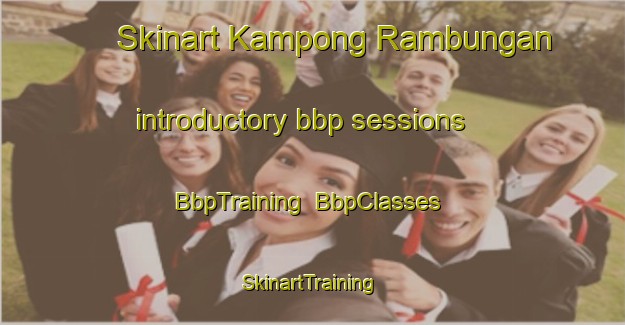 Skinart Kampong Rambungan introductory bbp sessions | BbpTraining | BbpClasses | SkinartTraining-Malaysia