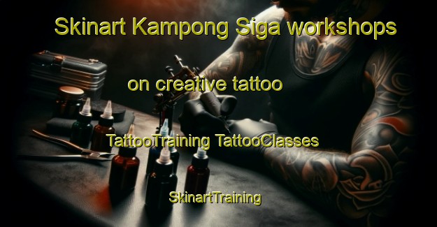 Skinart Kampong Siga workshops on creative tattoo | #TattooTraining #TattooClasses #SkinartTraining-Malaysia