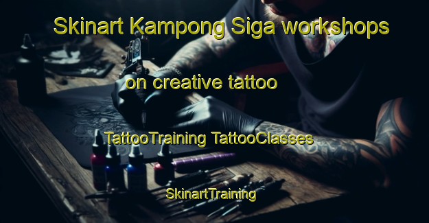 Skinart Kampong Siga workshops on creative tattoo | #TattooTraining #TattooClasses #SkinartTraining-Malaysia