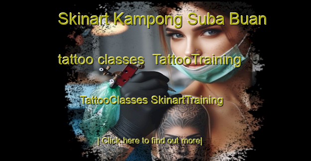 Skinart Kampong Suba Buan tattoo classes | #TattooTraining #TattooClasses #SkinartTraining-Malaysia