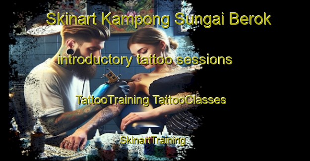 Skinart Kampong Sungai Berok introductory tattoo sessions | #TattooTraining #TattooClasses #SkinartTraining-Malaysia