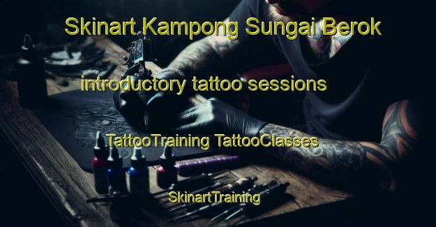 Skinart Kampong Sungai Berok introductory tattoo sessions | #TattooTraining #TattooClasses #SkinartTraining-Malaysia