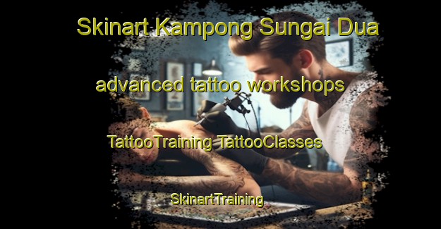 Skinart Kampong Sungai Dua advanced tattoo workshops | #TattooTraining #TattooClasses #SkinartTraining-Malaysia