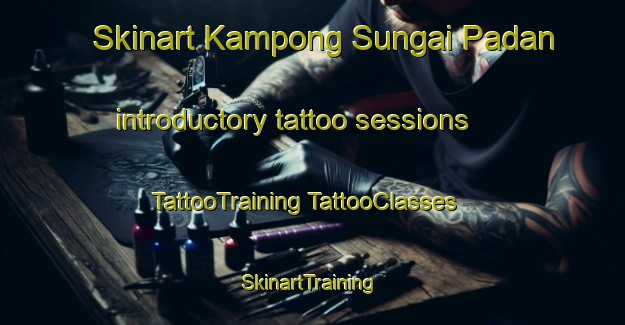 Skinart Kampong Sungai Padan introductory tattoo sessions | #TattooTraining #TattooClasses #SkinartTraining-Malaysia