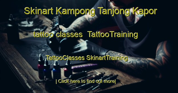 Skinart Kampong Tanjong Kapor tattoo classes | #TattooTraining #TattooClasses #SkinartTraining-Malaysia