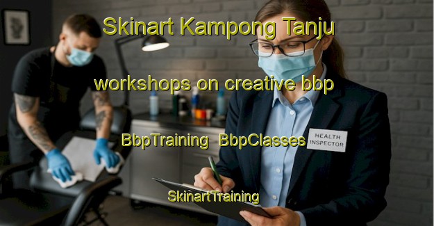 Skinart Kampong Tanju workshops on creative bbp | BbpTraining | BbpClasses | SkinartTraining-Malaysia