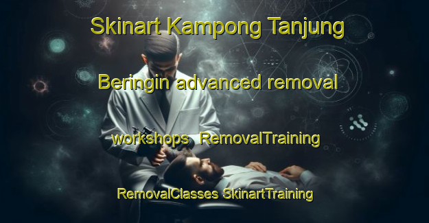 Skinart Kampong Tanjung Beringin advanced removal workshops | #RemovalTraining #RemovalClasses #SkinartTraining-Malaysia