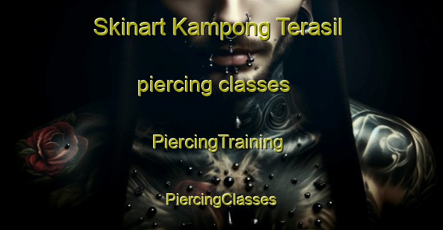 Skinart Kampong Terasil piercing classes | #PiercingTraining #PiercingClasses #SkinartTraining-Malaysia