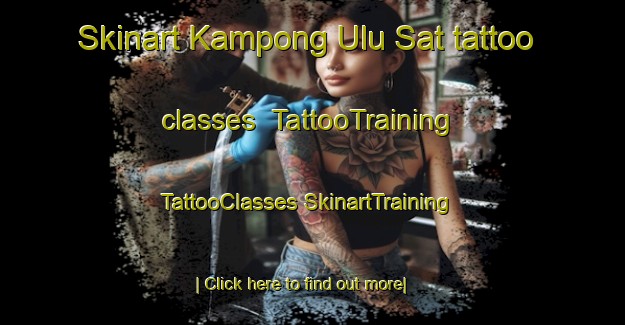 Skinart Kampong Ulu Sat tattoo classes | #TattooTraining #TattooClasses #SkinartTraining-Malaysia