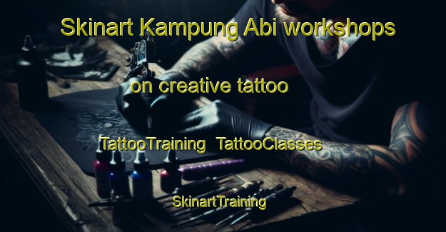 Skinart Kampung Abi workshops on creative tattoo | TattooTraining | TattooClasses | SkinartTraining-Malaysia
