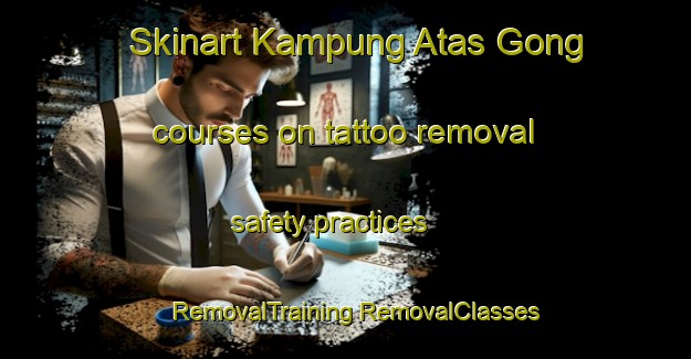 Skinart Kampung Atas Gong courses on tattoo removal safety practices | #RemovalTraining #RemovalClasses #SkinartTraining-Malaysia