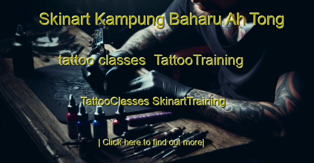 Skinart Kampung Baharu Ah Tong tattoo classes | #TattooTraining #TattooClasses #SkinartTraining-Malaysia