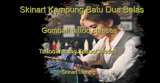 Skinart Kampung Batu Dua Belas Gombak tattoo classes | #TattooTraining #TattooClasses #SkinartTraining-Malaysia