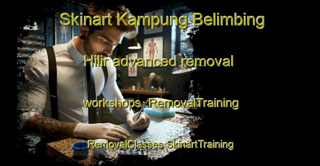 Skinart Kampung Belimbing Hilir advanced removal workshops | #RemovalTraining #RemovalClasses #SkinartTraining-Malaysia