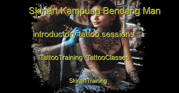 Skinart Kampung Bendang Man introductory tattoo sessions | TattooTraining | TattooClasses | SkinartTraining-Malaysia
