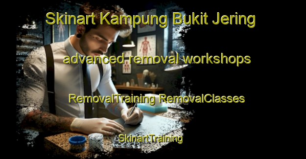 Skinart Kampung Bukit Jering advanced removal workshops | #RemovalTraining #RemovalClasses #SkinartTraining-Malaysia