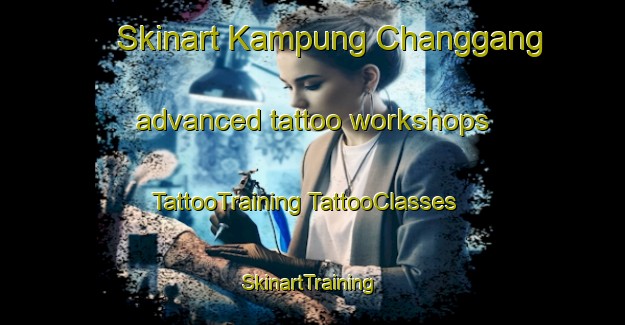 Skinart Kampung Changgang advanced tattoo workshops | #TattooTraining #TattooClasses #SkinartTraining-Malaysia