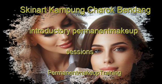 Skinart Kampung Charok Bendang introductory permanentmakeup sessions | #PermanentmakeupTraining #PermanentmakeupClasses #SkinartTraining-Malaysia