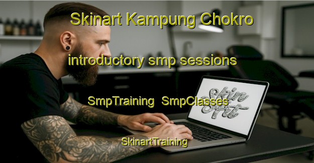 Skinart Kampung Chokro introductory smp sessions | SmpTraining | SmpClasses | SkinartTraining-Malaysia