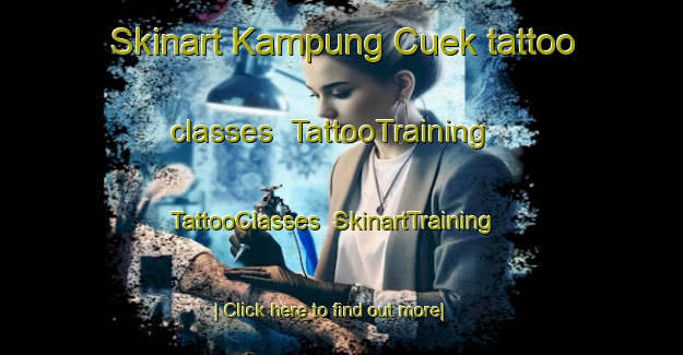 Skinart Kampung Cuek tattoo classes | TattooTraining | TattooClasses | SkinartTraining-Malaysia