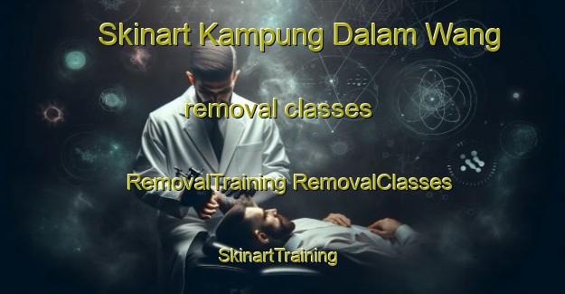 Skinart Kampung Dalam Wang removal classes | #RemovalTraining #RemovalClasses #SkinartTraining-Malaysia