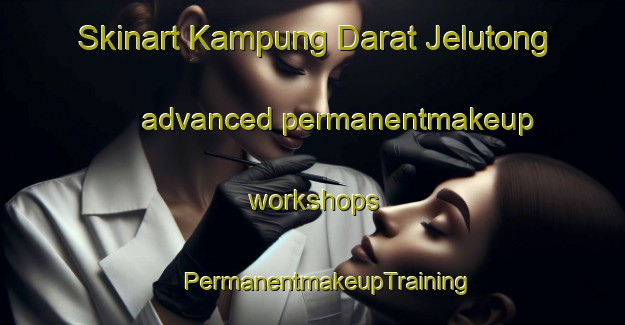 Skinart Kampung Darat Jelutong advanced permanentmakeup workshops | #PermanentmakeupTraining #PermanentmakeupClasses #SkinartTraining-Malaysia