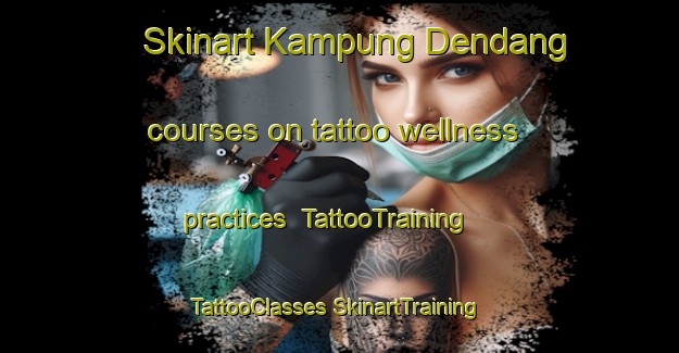 Skinart Kampung Dendang courses on tattoo wellness practices | #TattooTraining #TattooClasses #SkinartTraining-Malaysia