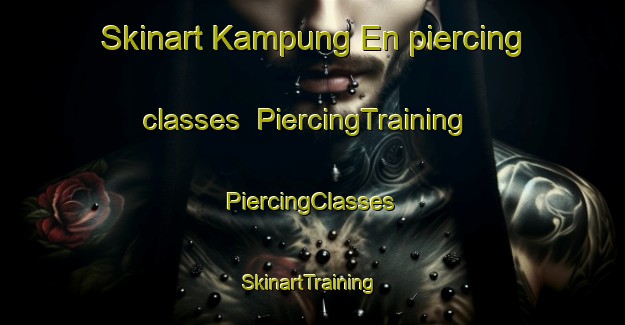 Skinart Kampung En piercing classes | #PiercingTraining #PiercingClasses #SkinartTraining-Malaysia