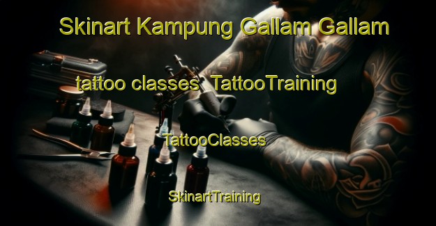 Skinart Kampung Gallam Gallam tattoo classes | TattooTraining | TattooClasses | SkinartTraining-Malaysia