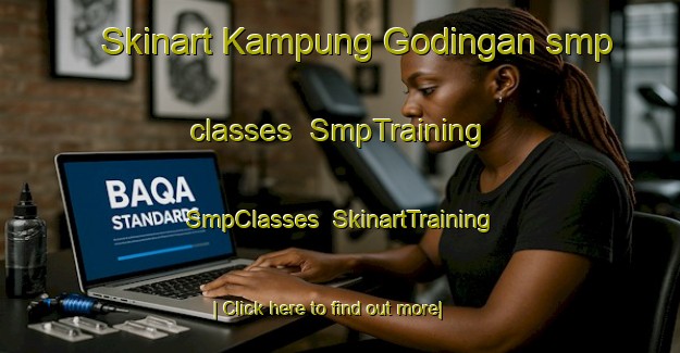 Skinart Kampung Godingan smp classes | SmpTraining | SmpClasses | SkinartTraining-Malaysia