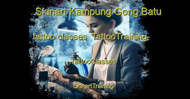 Skinart Kampung Gong Batu tattoo classes | TattooTraining | TattooClasses | SkinartTraining-Malaysia