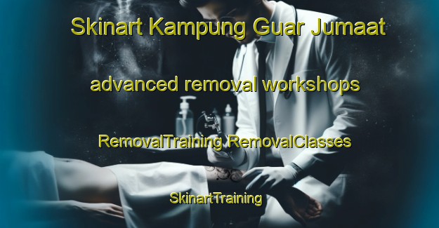 Skinart Kampung Guar Jumaat advanced removal workshops | #RemovalTraining #RemovalClasses #SkinartTraining-Malaysia