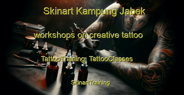 Skinart Kampung Jabek workshops on creative tattoo | TattooTraining | TattooClasses | SkinartTraining-Malaysia